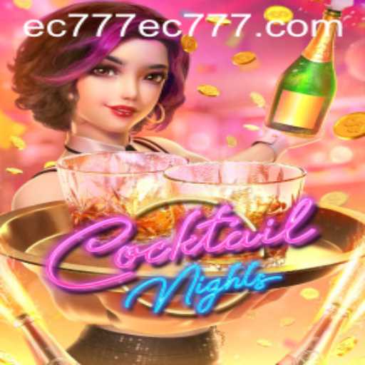 Exploring the Thrilling World of CocktailNights: A Dive into EC777