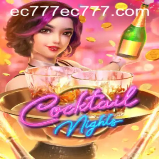 Exploring the Thrilling World of CocktailNights: A Dive into EC777