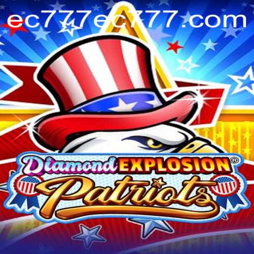 DiamondExplosionPatriots: The Ultimate Game Experience with EC777